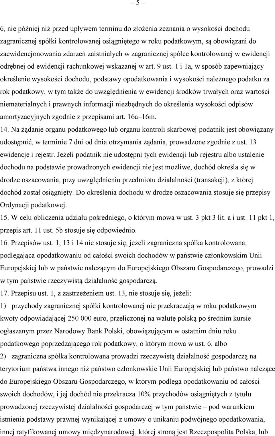 1 i 1a, w sposób zapewniający określenie wysokości dochodu, podstawy opodatkowania i wysokości należnego podatku za rok podatkowy, w tym także do uwzględnienia w ewidencji środków trwałych oraz