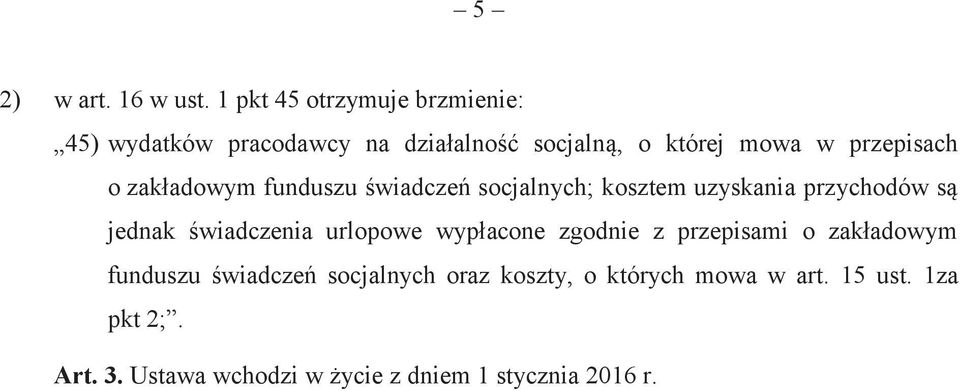 przepisach o zakładowym funduszu świadczeń socjalnych; kosztem uzyskania przychodów są jednak