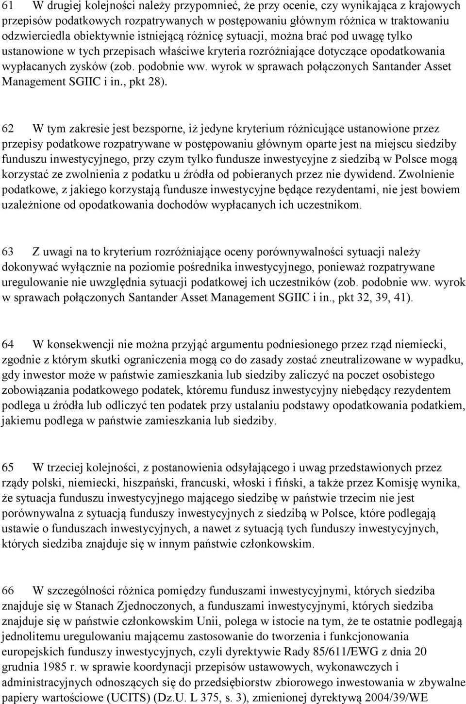 wyrok w sprawach połączonych Santander Asset Management SGIIC i in., pkt 28).