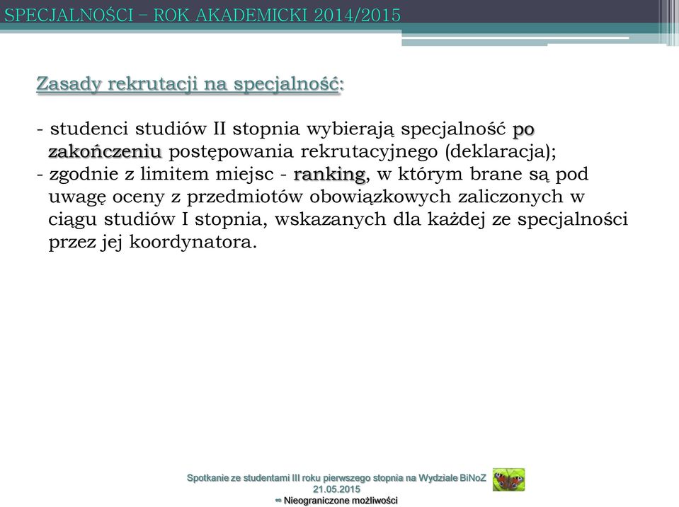 studiów I stopnia, wskazanych dla każdej ze specjalności przez jej koordynatora.