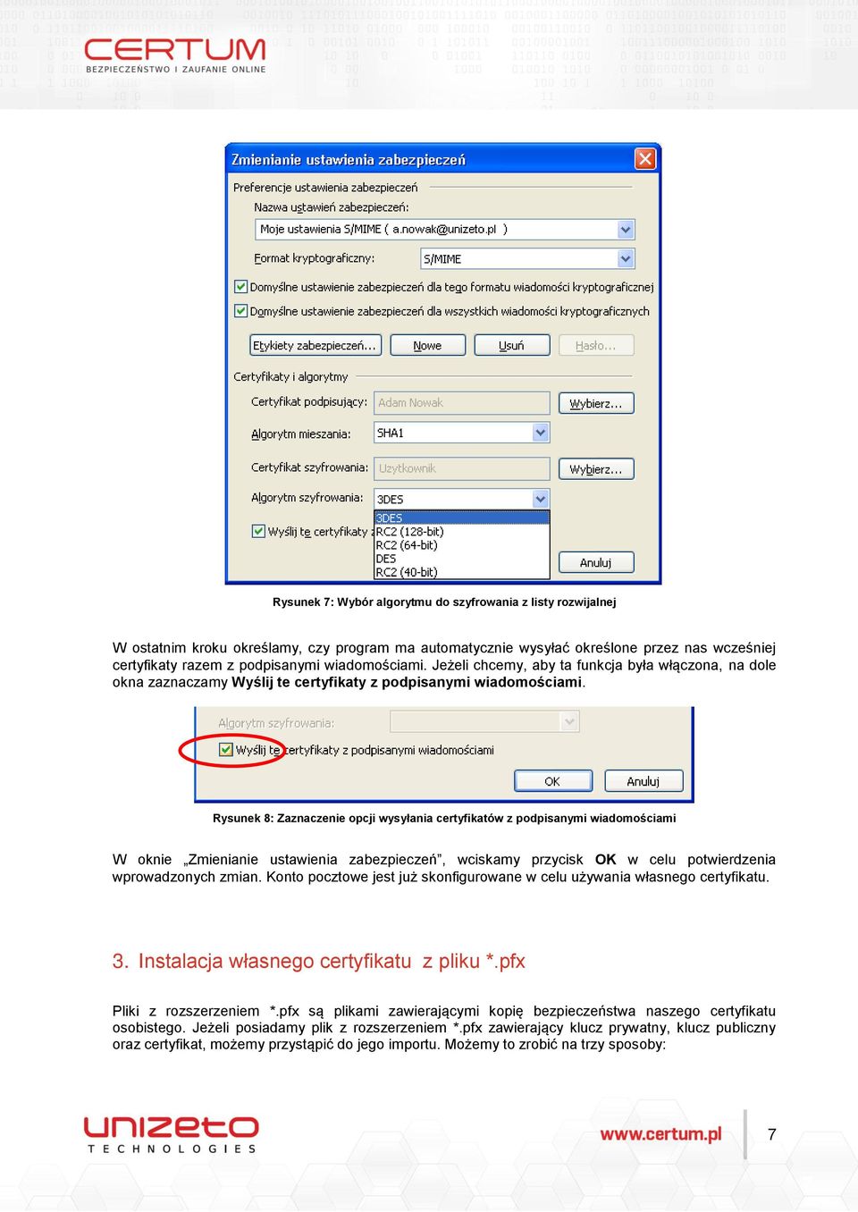 Rysunek 8: Zaznaczenie opcji wysyłania certyfikatów z podpisanymi wiadomościami W oknie Zmienianie ustawienia zabezpieczeń, wciskamy przycisk OK w celu potwierdzenia wprowadzonych zmian.