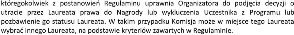 lub pozbawienie go statusu Laureata.