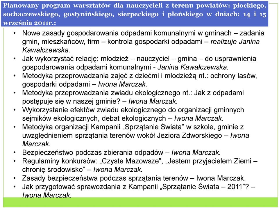 Jak wykorzystać relację: młodzież nauczyciel gmina do usprawnienia gospodarowania odpadami komunalnymi - Janina Kawałczewska. Metodyka przeprowadzania zajęć z dziećmi i młodzieżą nt.