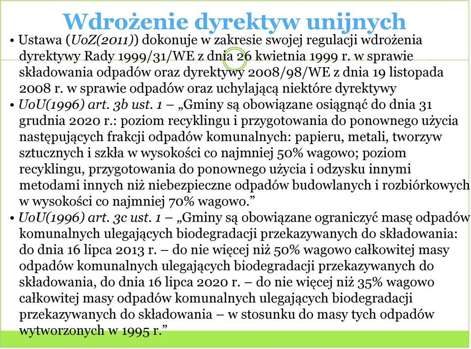 1 Gminy są obowiązane osiągnąć do dnia 31 grudnia 2020 r.