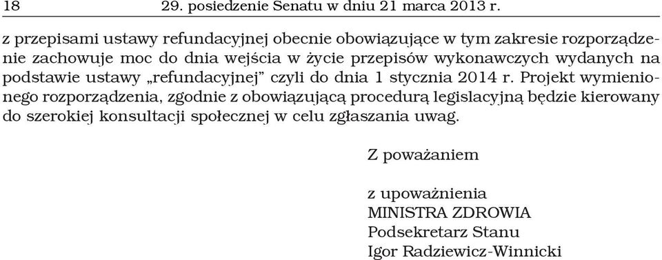 przepisów wykonawczych wydanych na podstawie ustawy refundacyjnej czyli do dnia 1 stycznia 2014 r.