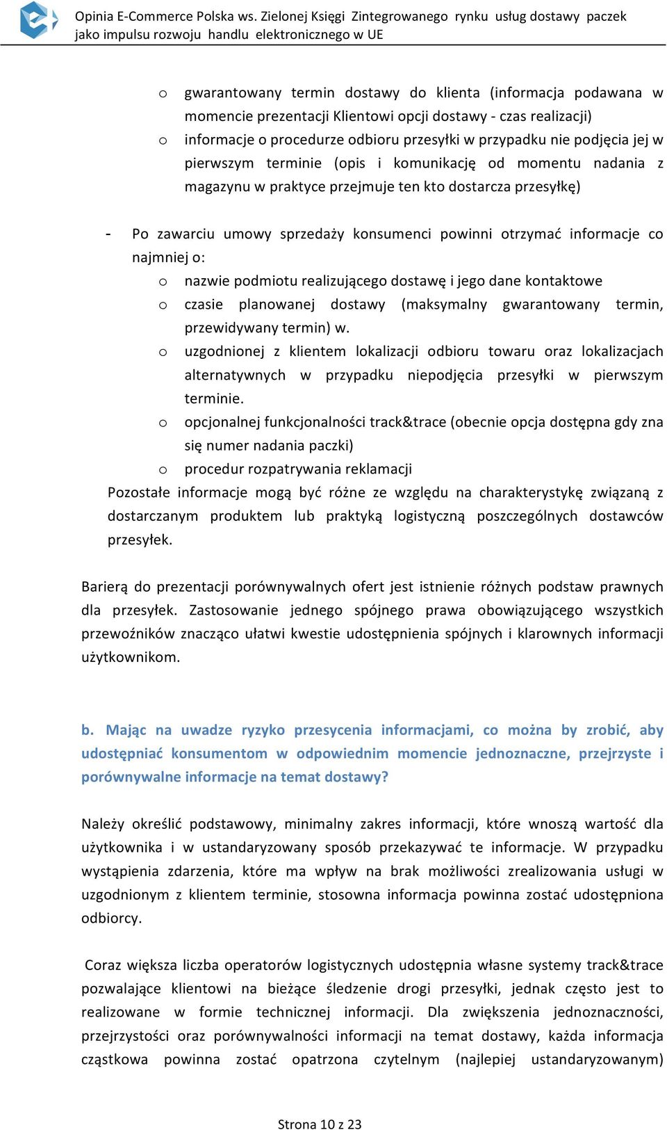 najmniej o: o nazwie podmiotu realizującego dostawę i jego dane kontaktowe o czasie planowanej dostawy (maksymalny gwarantowany termin, przewidywany termin) w.