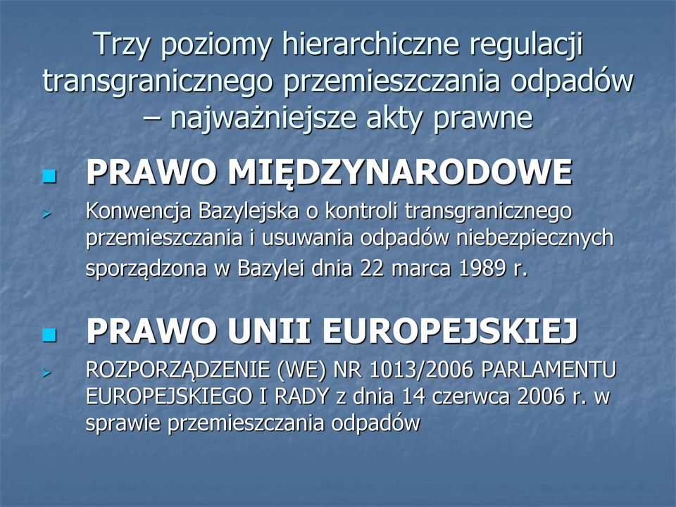 niebezpiecznych sporządzona w Bazylei dnia 22 marca 1989 r.