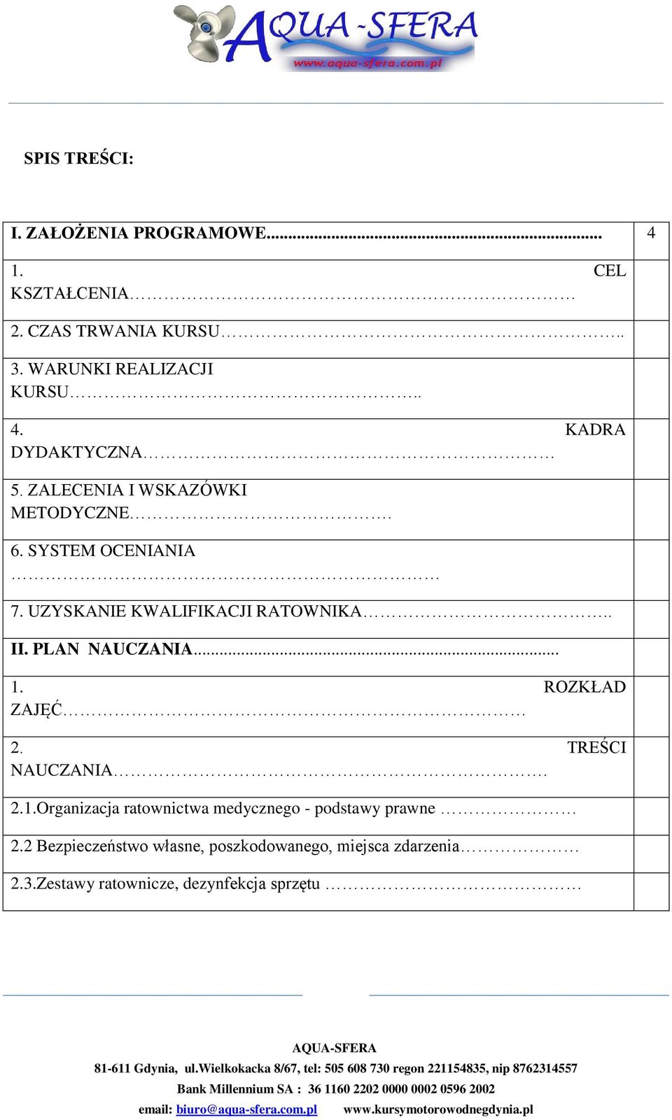 UZYSKANIE KWALIFIKACJI RATOWNIKA.. II. PLAN NAUCZANIA... 1.