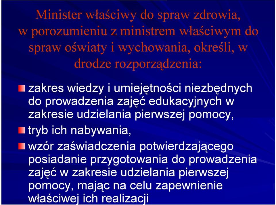 zakresie udzielania pierwszej pomocy, tryb ich nabywania, wzór zaświadczenia potwierdzającego posiadanie