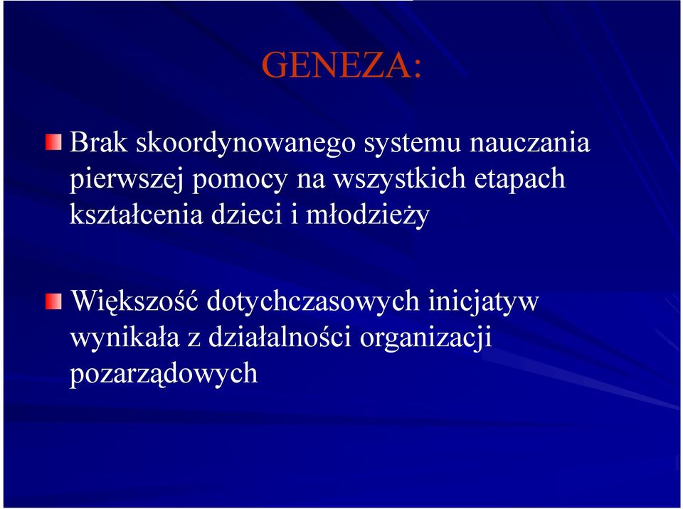 dzieci i młodzieży Większość dotychczasowych