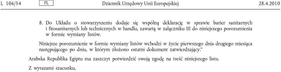 zawartą w załączniku III do niniejszego porozumienia w formie wymiany listów.