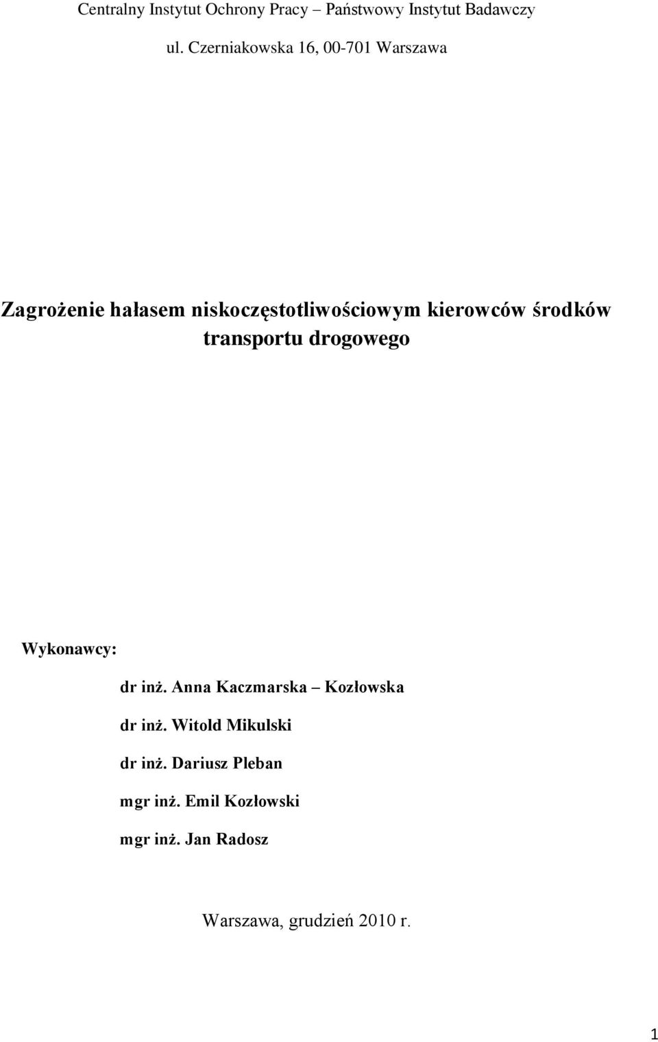 środków transportu drogowego Wykonawcy: dr inż. Anna Kaczmarska Kozłowska dr inż.