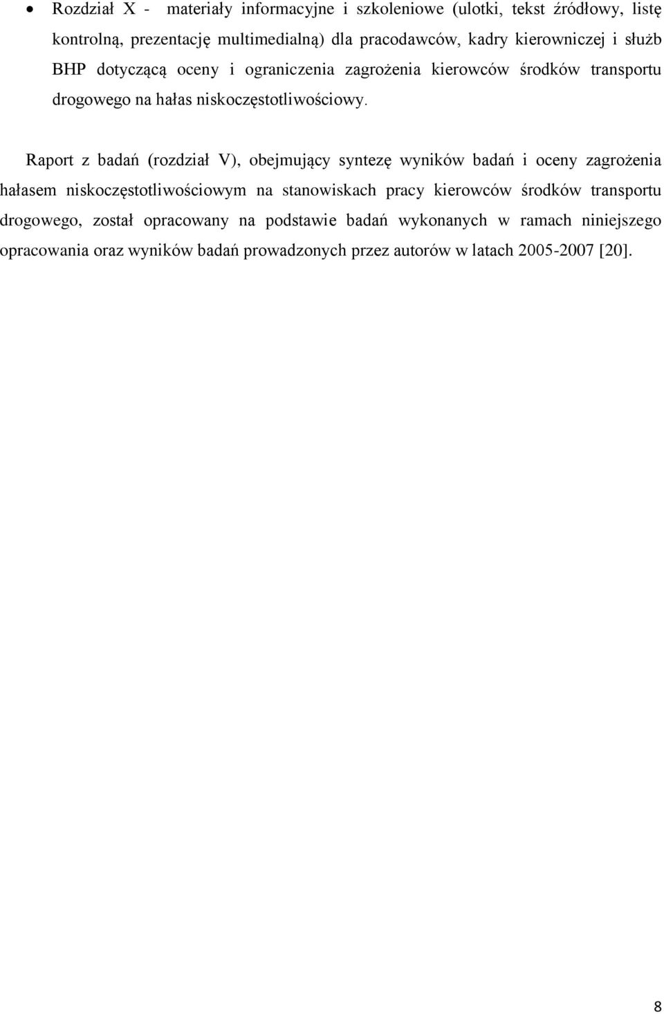 Raport z badań (rozdział V), obejmujący syntezę wyników badań i oceny zagrożenia hałasem niskoczęstotliwościowym na stanowiskach pracy kierowców środków