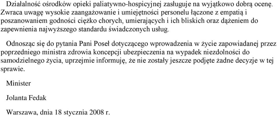 dążeniem do zapewnienia najwyższego standardu świadczonych usług.