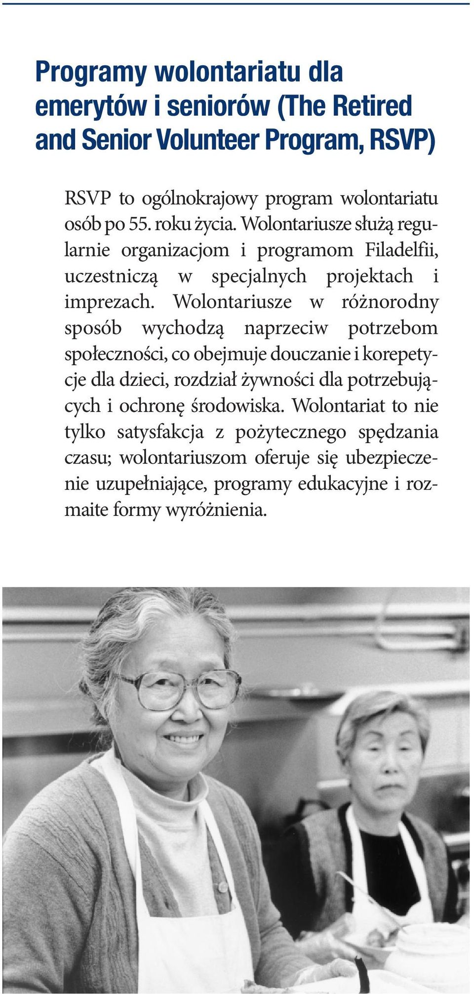 Wolontariusze w różnorodny sposób wychodzą naprzeciw potrzebom społeczności, co obejmuje douczanie i korepetycje dla dzieci, rozdział żywności dla