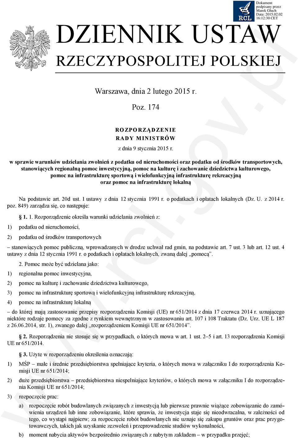 kulturowego, pomoc na infrastrukturę sportową i wielofunkcyjną infrastrukturę rekreacyjną oraz pomoc na infrastrukturę lokalną Na podstawie art. 20d ust. 1 ustawy z dnia 12 stycznia 1991 r.