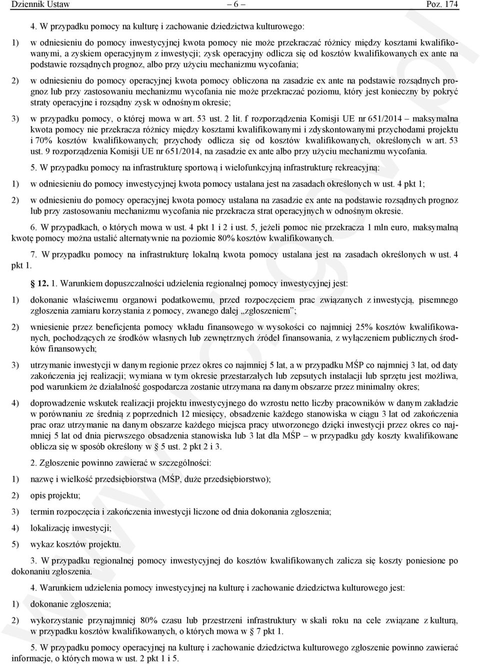 operacyjnym z inwestycji; zysk operacyjny odlicza się od kosztów kwalifikowanych ex ante na podstawie rozsądnych prognoz, albo przy użyciu mechanizmu wycofania; 2) w odniesieniu do pomocy operacyjnej