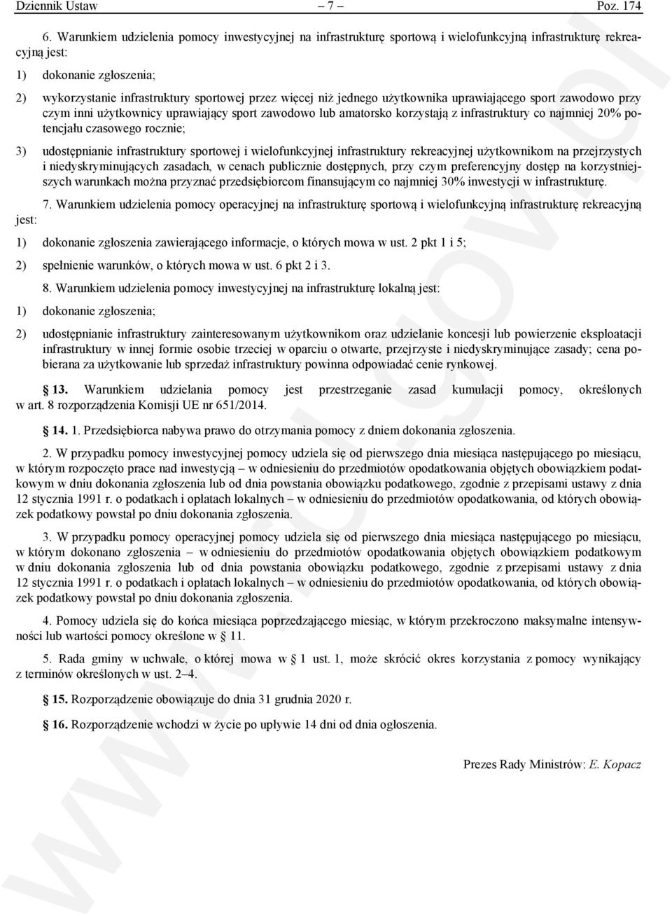 niż jednego użytkownika uprawiającego sport zawodowo przy czym inni użytkownicy uprawiający sport zawodowo lub amatorsko korzystają z infrastruktury co najmniej 20% potencjału czasowego rocznie; 3)