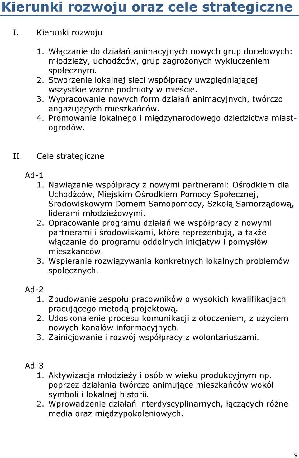 Promowanie lokalnego i międzynarodowego dziedzictwa miastogrodów. II. Cele strategiczne Ad-1 1.