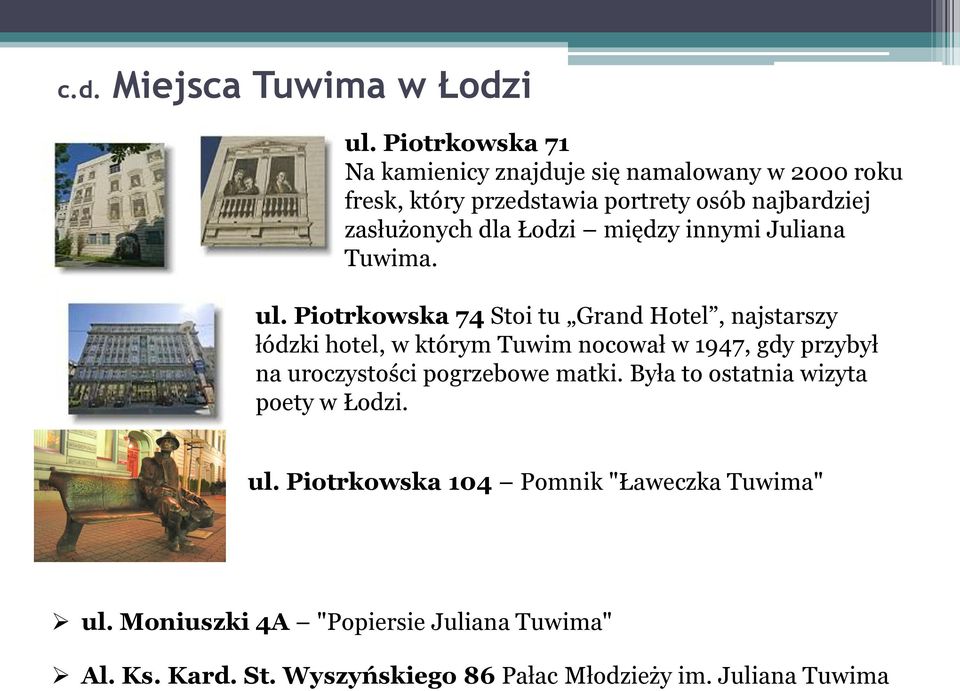 Łodzi między innymi Juliana Tuwima. ul.