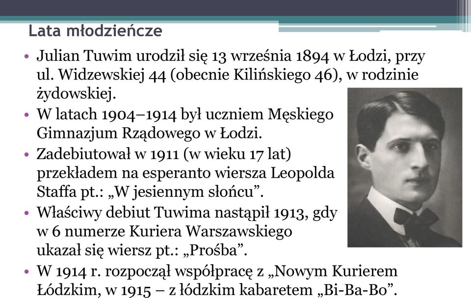 W latach 1904 1914 był uczniem Męskiego Gimnazjum Rządowego w Łodzi.