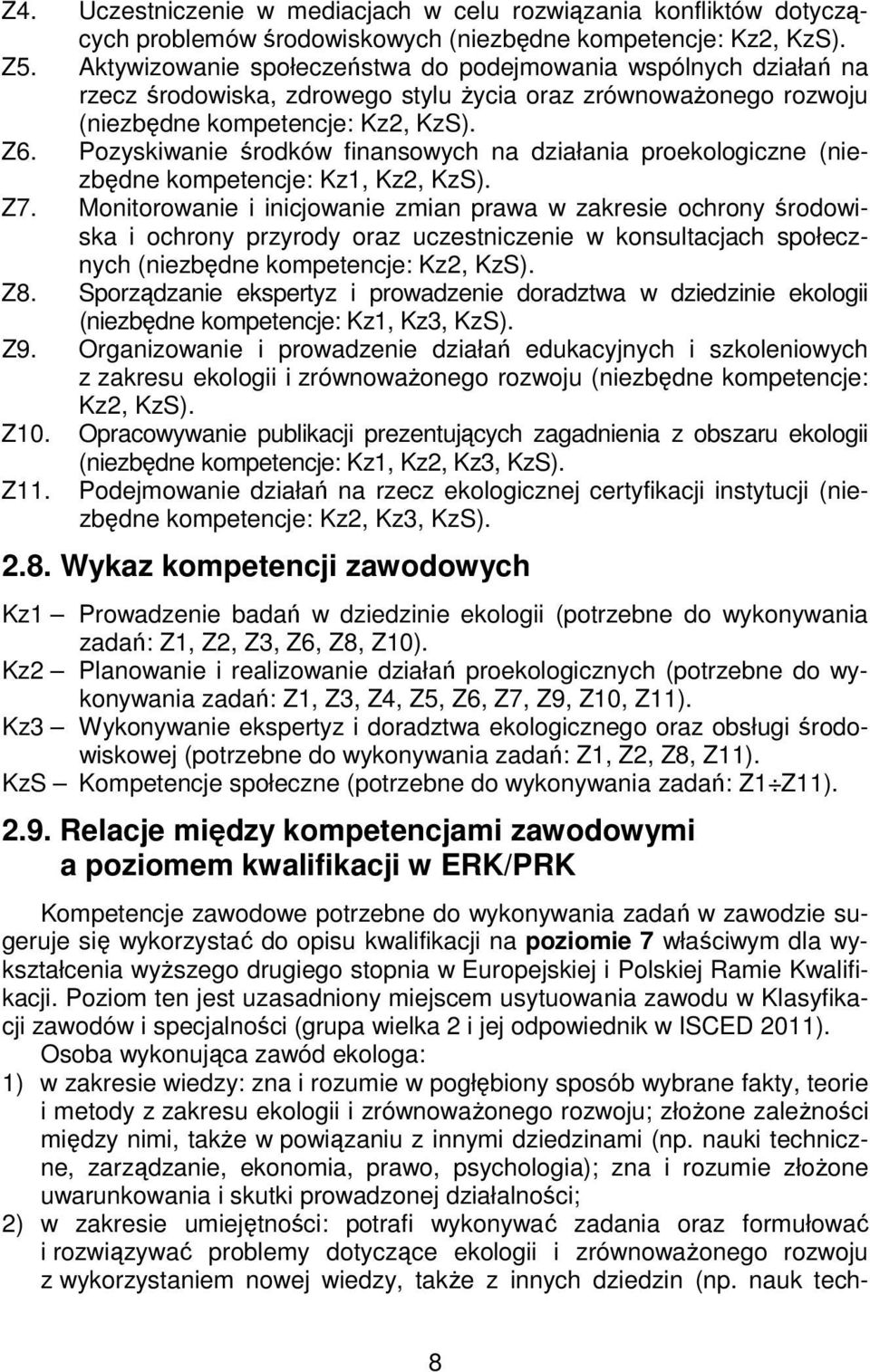 Pozyskiwanie środków finansowych na działania proekologiczne (niezbędne kompetencje: Kz1, Kz2, KzS). Z7.