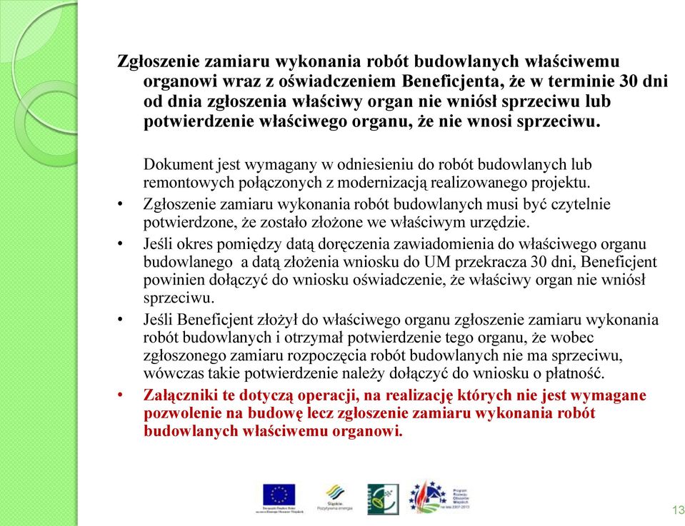 Zgłoszenie zamiaru wykonania robót budowlanych musi być czytelnie potwierdzone, że zostało złożone we właściwym urzędzie.