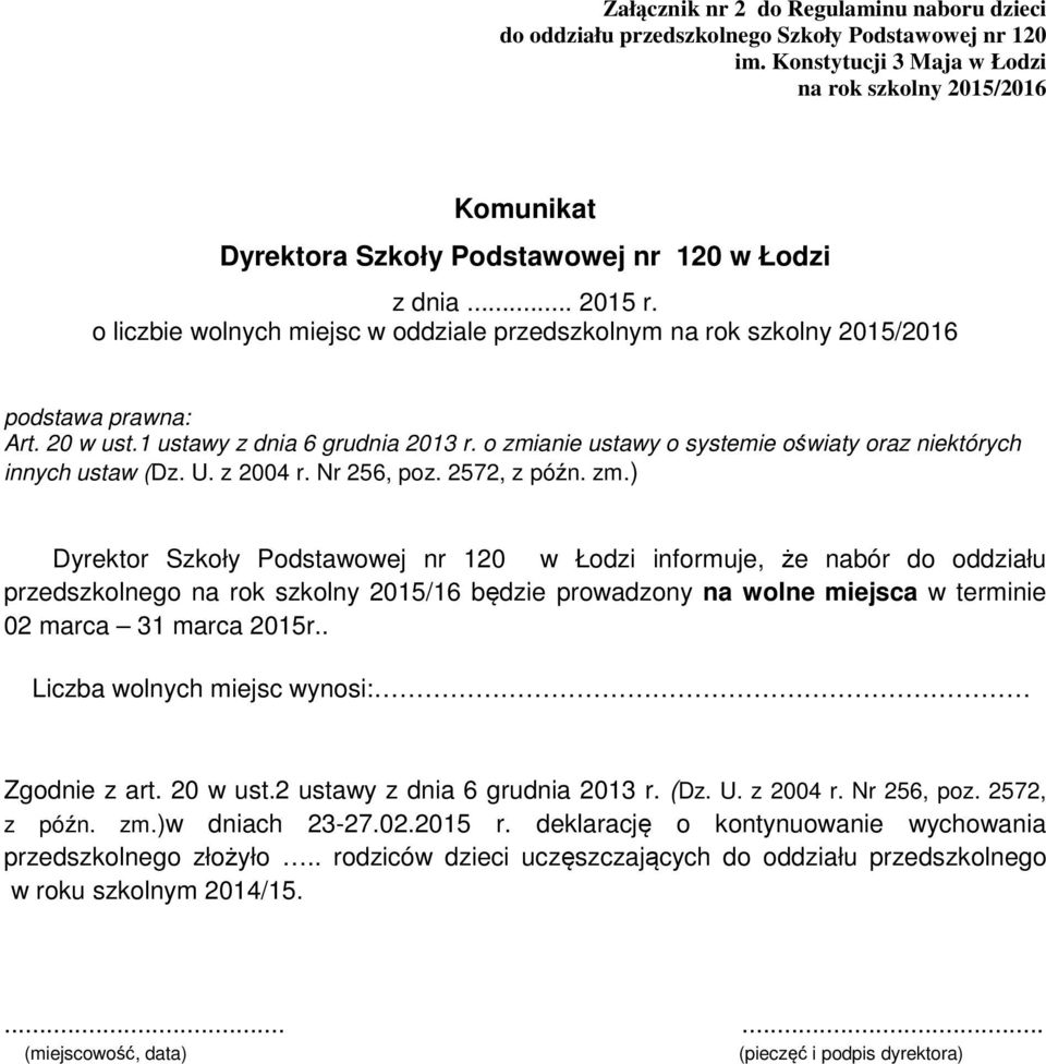 anie ustawy o systemie oświaty oraz niektórych innych ustaw (Dz. U. z 2004 r. Nr 256, poz. 2572, z późn. zm.