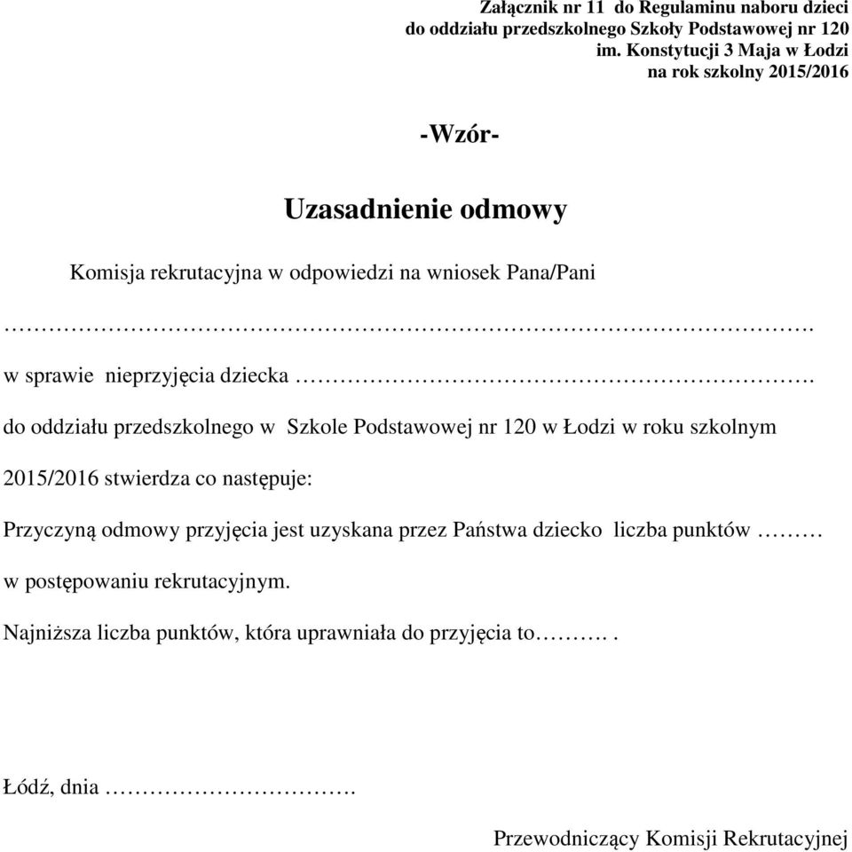 do oddziału przedszkolnego w Szkole Podstawowej nr 120 w Łodzi w roku szkolnym 2015/2016 stwierdza co następuje: Przyczyną