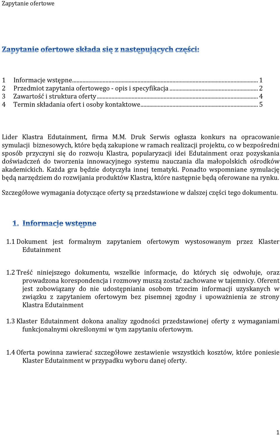 M. Druk Serwis ogłasza konkurs na opracowanie symulacji biznesowych, które będą zakupione w ramach realizacji projektu, co w bezpośredni sposób przyczyni się do rozwoju Klastra, popularyzacji idei