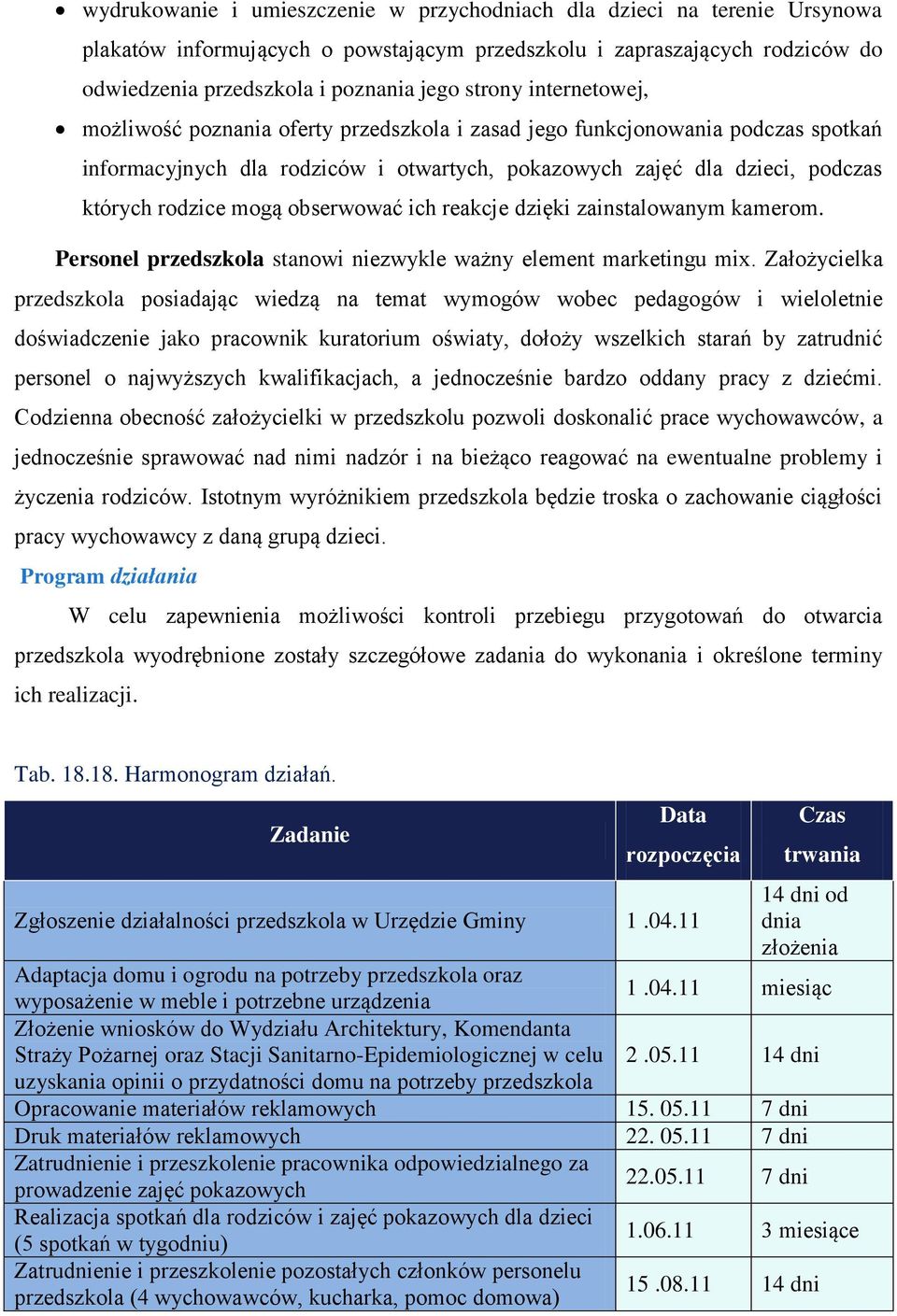 obserwować ich reakcje dzięki zainstalowanym kamerom. Personel przedszkola stanowi niezwykle ważny element marketingu mix.