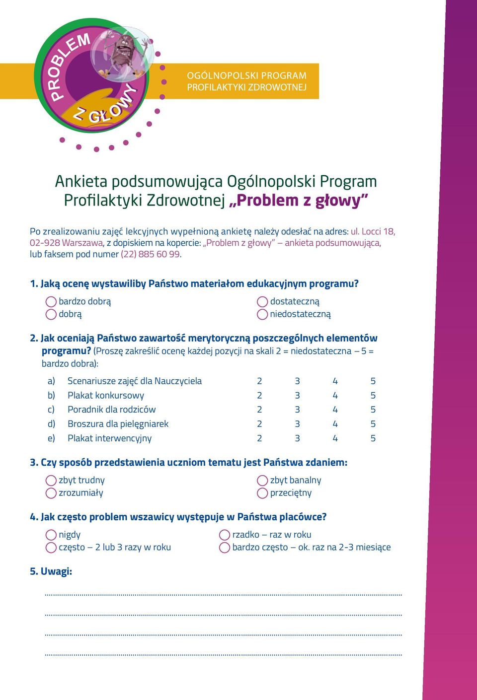 bardzo dobrą dobrą dostateczną niedostateczną 2. Jak oceniają Państwo zawartość merytoryczną poszczególnych elementów programu?