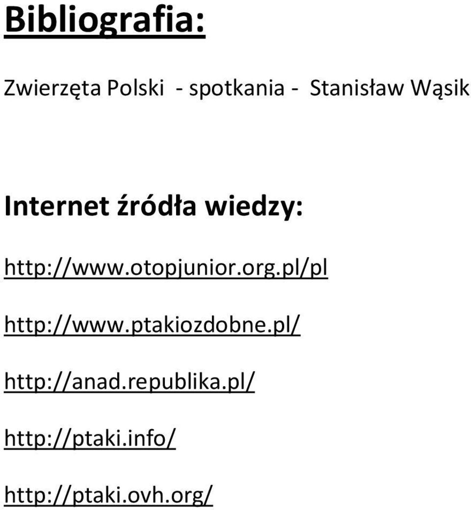 otopjunior.org.pl/pl http://www.ptakiozdobne.