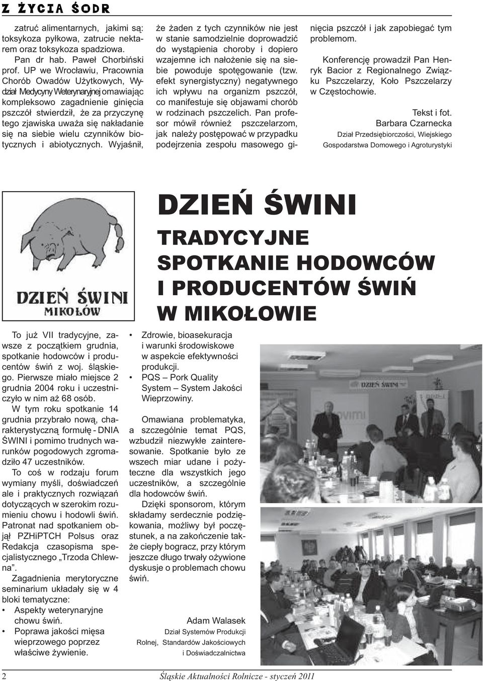 się na siebie wielu czynników biotycznych i abiotycznych.