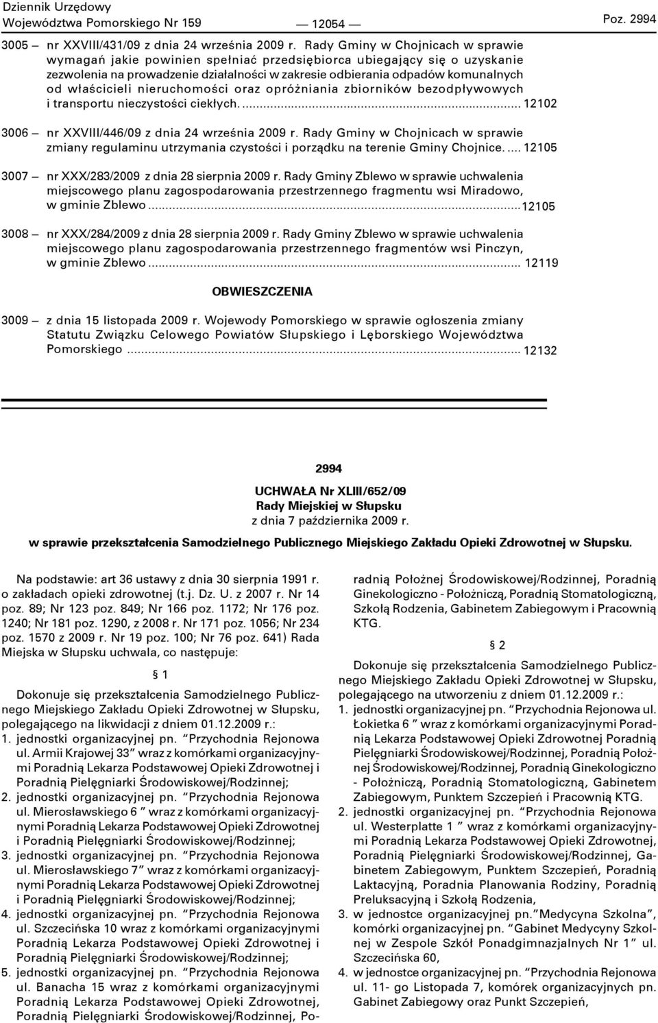 właścicieli nieruchomości oraz opróżniania zbiorników bezodpływowych i transportu nieczystości ciekłych.... 12102 3006 nr XXVIII/446/09 z dnia 24 września 2009 r.