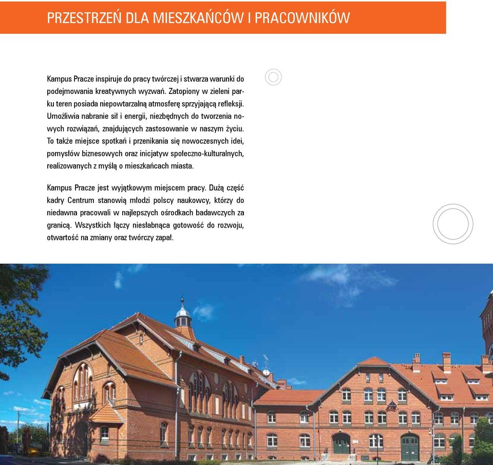 Umożliwia nabranie sił i energii, niezbędnych do tworzenia nowych rozwiązań, znajdujących zastosowanie w naszym życiu.