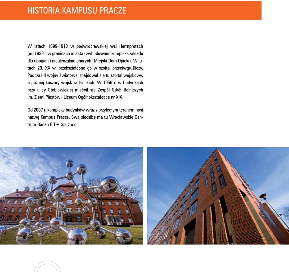 przekształcono go w szpital przeciwgruźliczy. Podczas II wojny światowej znajdował się tu szpital wojskowy, a później koszary wojsk radzieckich. W 1956 r.