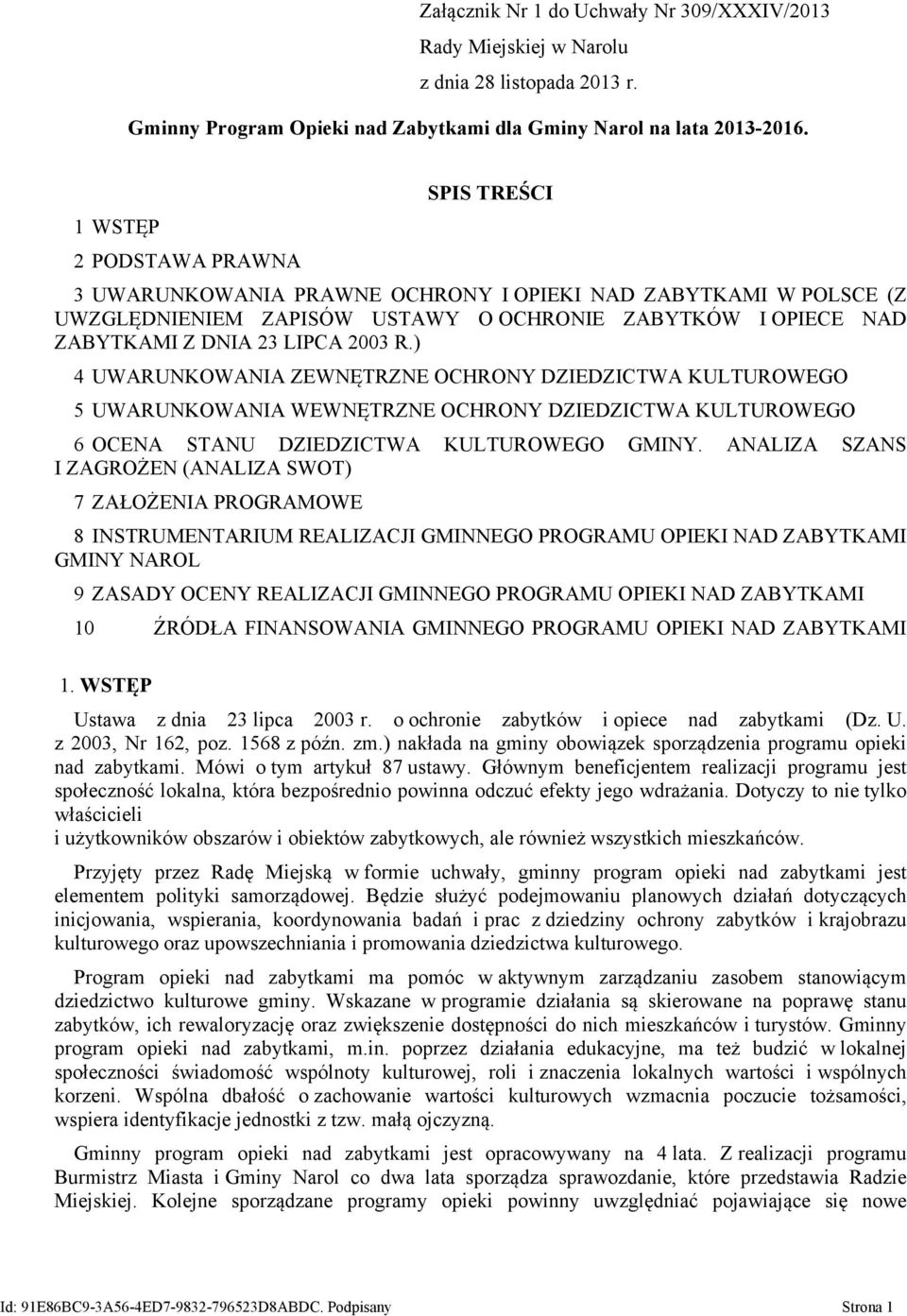 ) 4 UWARUNKOWANIA ZEWNĘTRZNE OCHRONY DZIEDZICTWA KULTUROWEGO 5 UWARUNKOWANIA WEWNĘTRZNE OCHRONY DZIEDZICTWA KULTUROWEGO 6 OCENA STANU DZIEDZICTWA KULTUROWEGO GMINY.