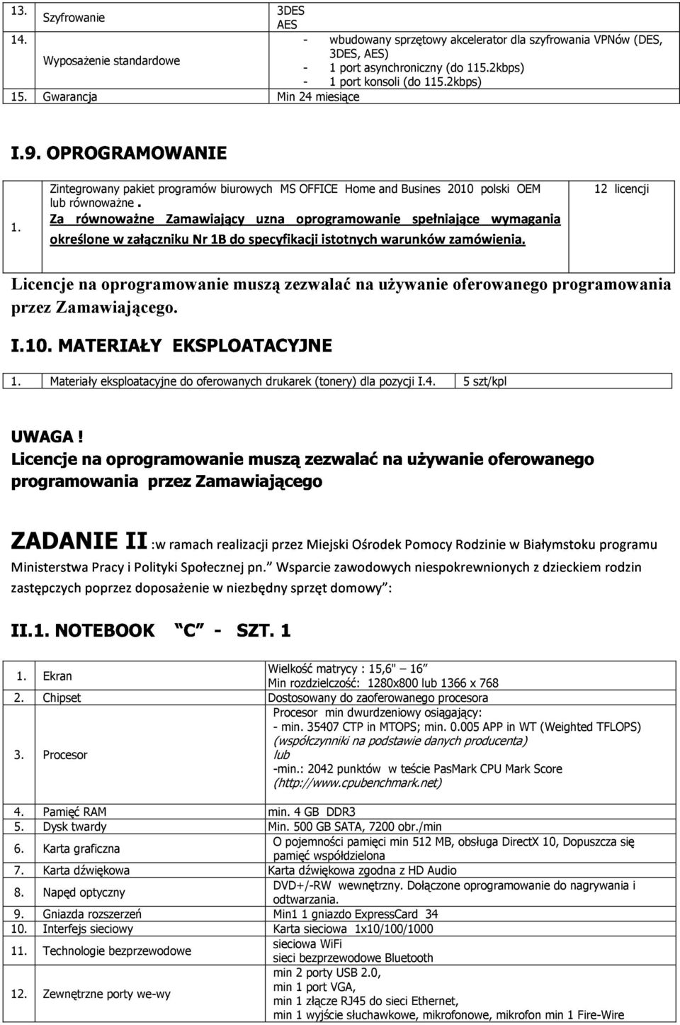 Min 24 miesiące Zintegrowany pakiet programów biurowych MS OFFICE Home and Busines 2010 polski OEM 12 licencji '!!! 1. "#$ ( ) *+ ( & % & '& ( ) *+ &*,- & +. /,01+ &2& + &) * + ' &) 1.