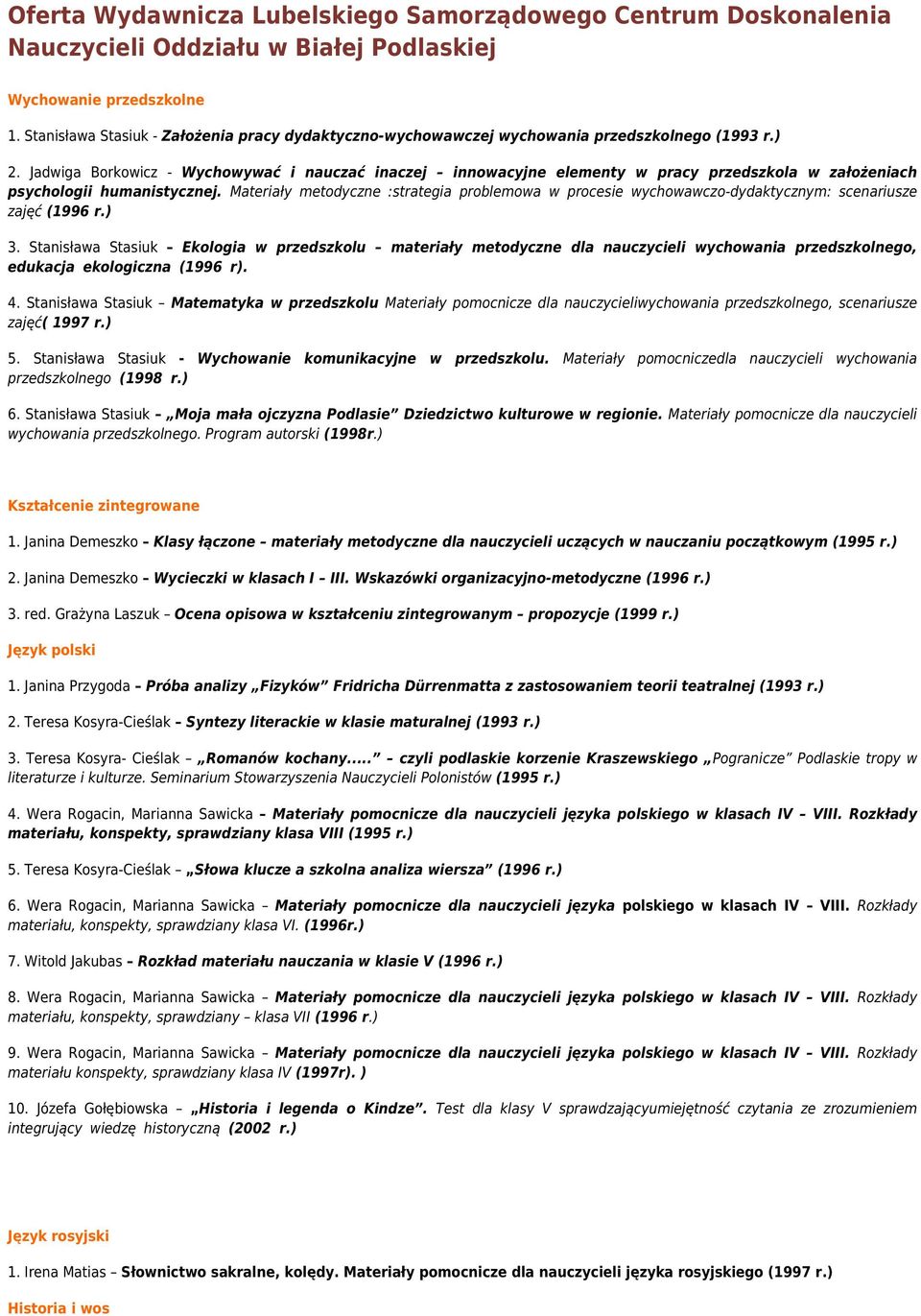 Jadwiga Borkowicz - Wychowywać i nauczać inaczej innowacyjne elementy w pracy przedszkola w założeniach psychologii humanistycznej.