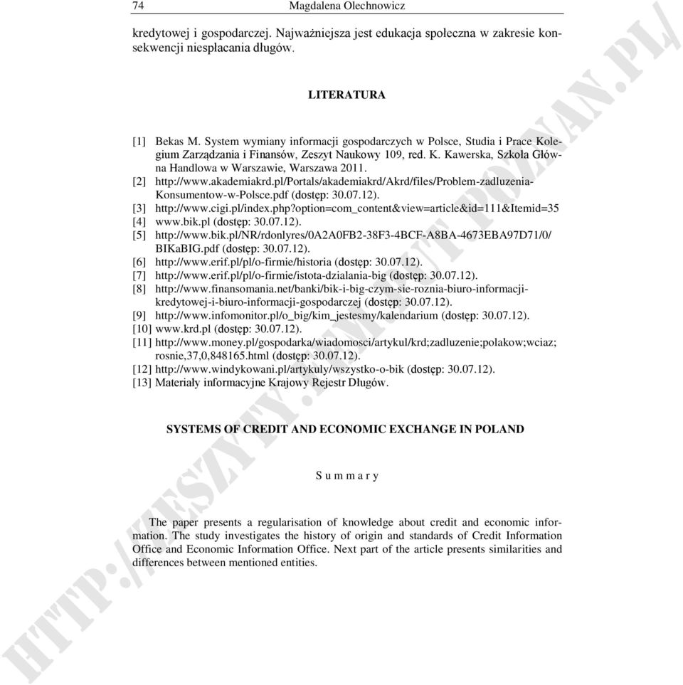 [2] http://www.akademiakrd.pl/portals/akademiakrd/akrd/files/problem-zadluzenia- Konsumentow-w-Polsce.pdf (dostęp: 30.07.12). [3] http://www.cigi.pl/index.php?