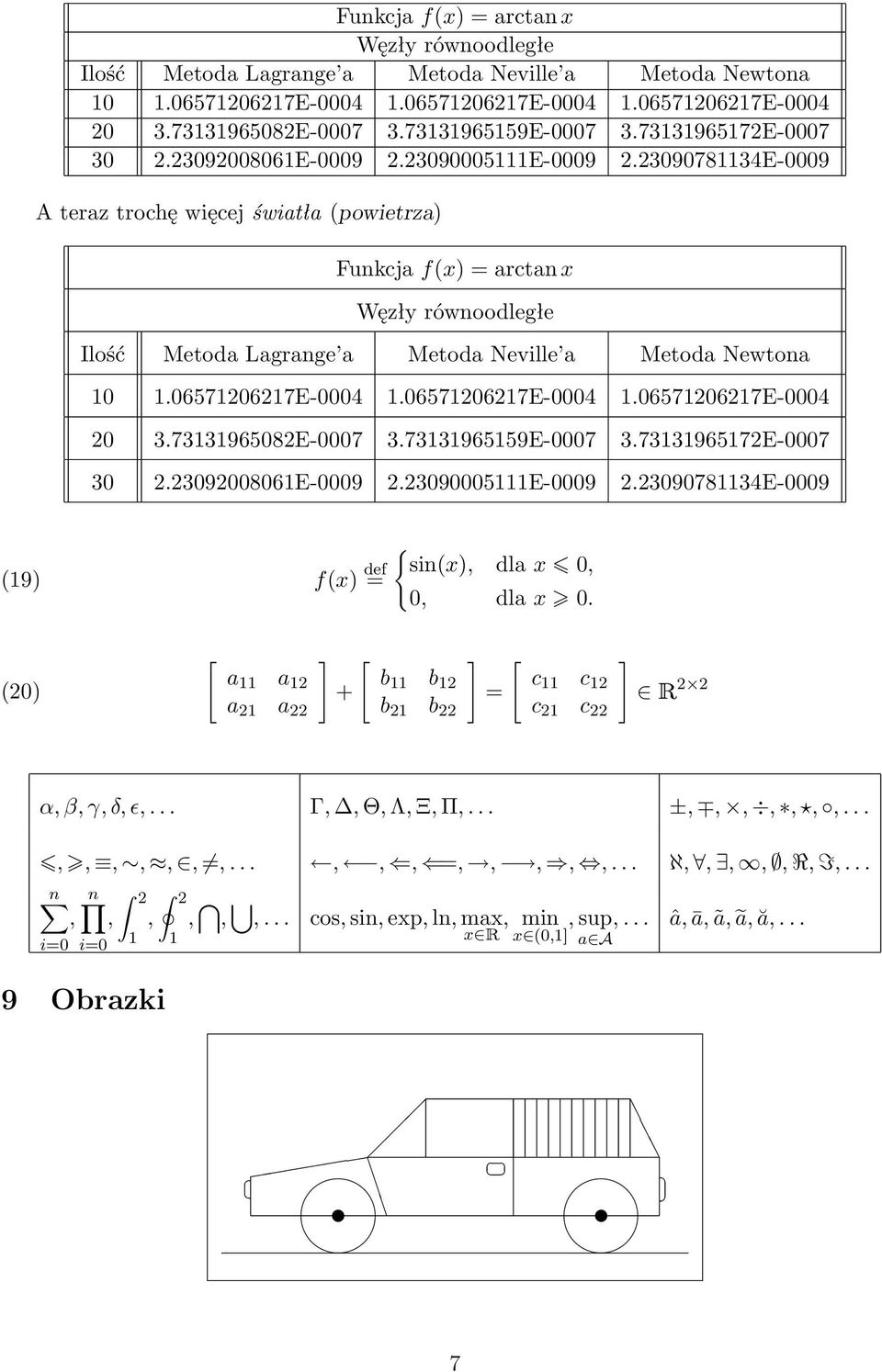 (20) [ a a 2 a 2 a 22 ] [ b b + 2 b 2 b 22 ] [ c c 2 c 2 c 22 ] R 2 2 α, β, γ, δ, ɛ,... Γ,, Θ, Λ, Ξ, Π,... ±,,,,,,,...,,,,,,,...,,,,,,,,... ℵ,,,,, R, I,... n n 2 2,,,,,,.