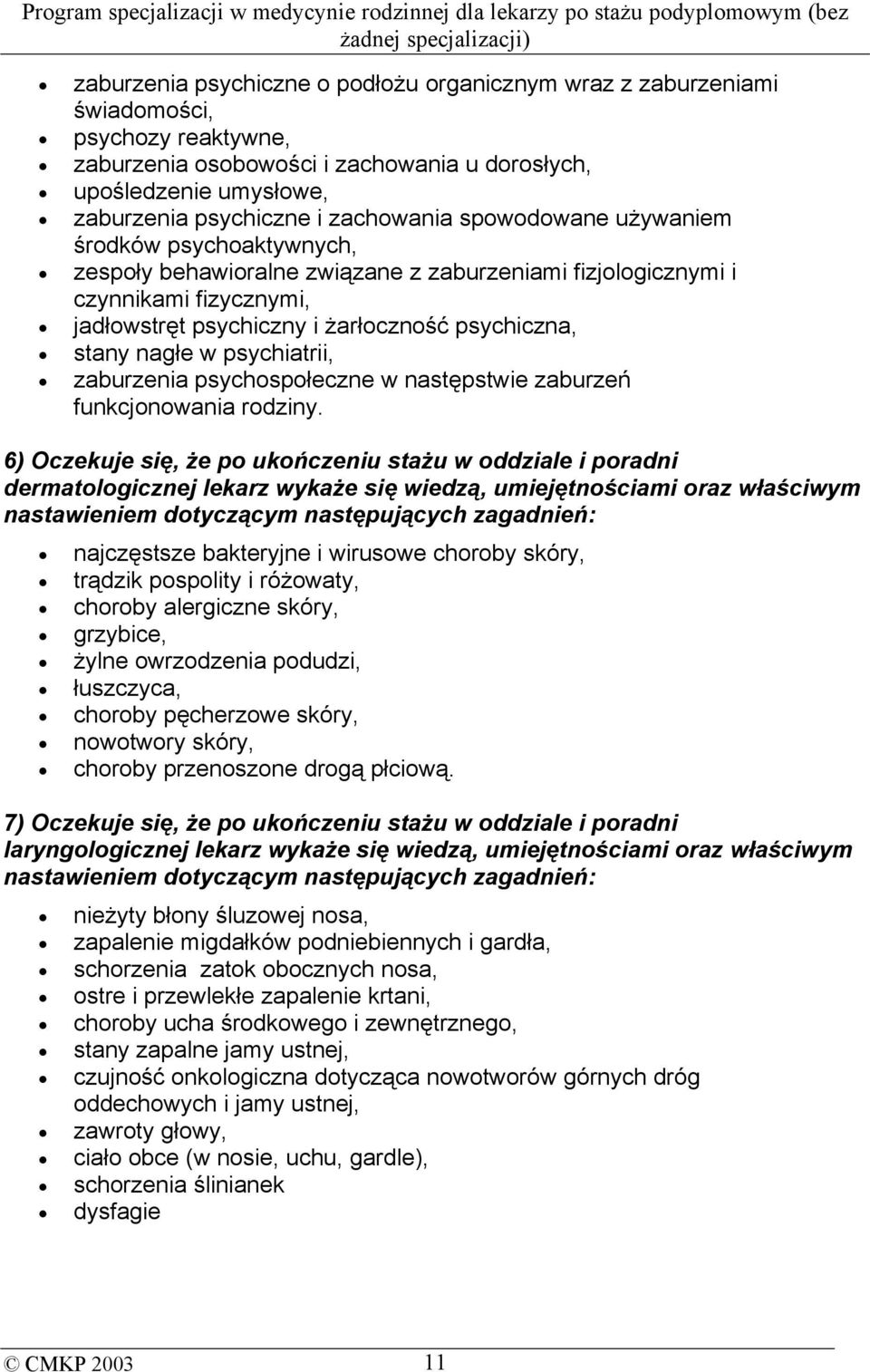 nagłe w psychiatrii, zaburzenia psychospołeczne w następstwie zaburzeń funkcjonowania rodziny.