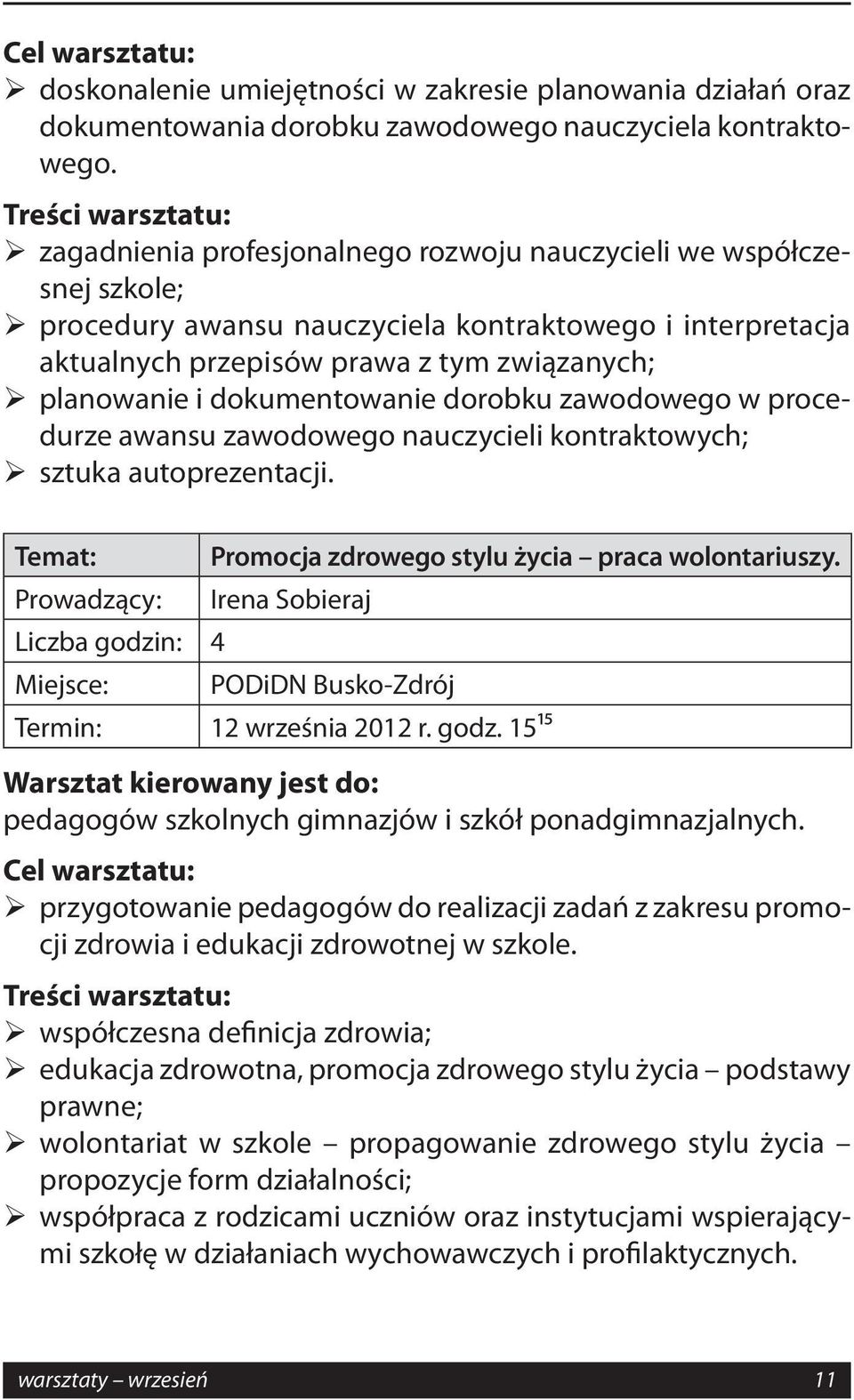 dokumentowanie dorobku zawodowego w procedurze awansu zawodowego nauczycieli kontraktowych; sztuka autoprezentacji. Temat: Promocja zdrowego stylu życia praca wolontariuszy.