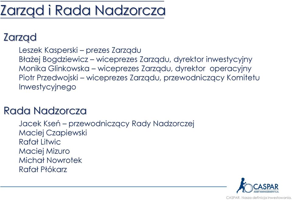 Przedwojski wiceprezes Zarządu, przewodniczący Komitetu Inwestycyjnego Rada Nadzorcza Jacek Kseń