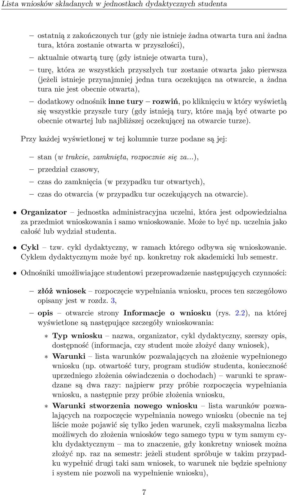 jest obecnie otwarta), dodatkowy odnośnik inne tury rozwiń, po kliknięciu w który wyświetlą się wszystkie przyszłe tury (gdy istnieją tury, które mają być otwarte po obecnie otwartej lub najbliższej