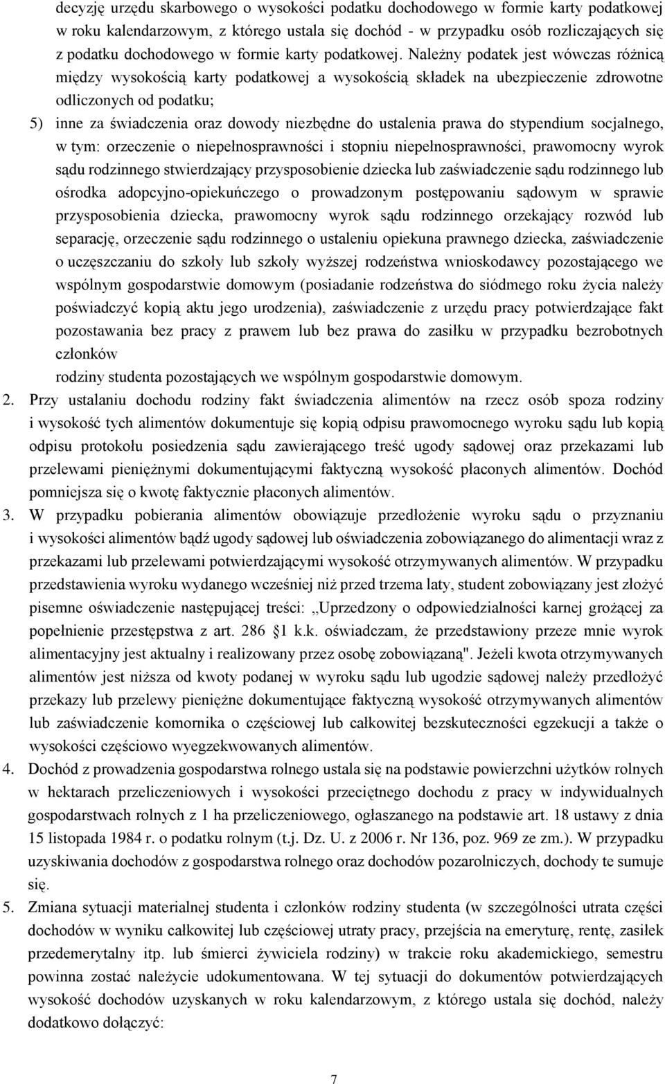 Należny podatek jest wówczas różnicą między wysokością karty podatkowej a wysokością składek na ubezpieczenie zdrowotne odliczonych od podatku; 5) inne za świadczenia oraz dowody niezbędne do