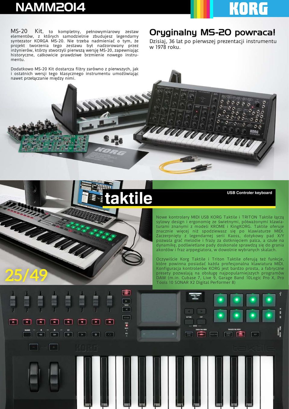 instrumentu. Oryginalny MS-20 powraca! Dzisiaj, 36 lat po pierwszej prezentacji instrumentu w 1978 roku.