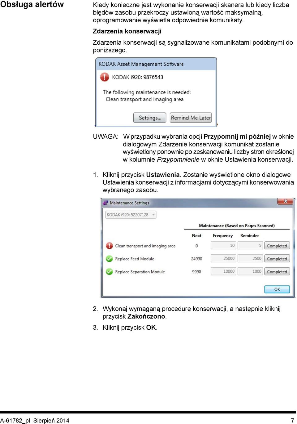 UWAGA: W przypadku wybrania opcji Przypomnij mi później w oknie dialogowym Zdarzenie konserwacji komunikat zostanie wyświetlony ponownie po zeskanowaniu liczby stron określonej w kolumnie