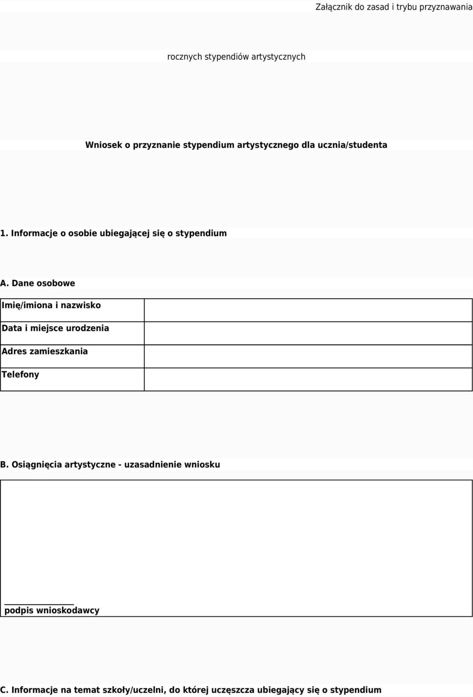 Dane osobowe Imię/imiona i nazwisko Data i miejsce urodzenia Adres zamieszkania Telefony B.